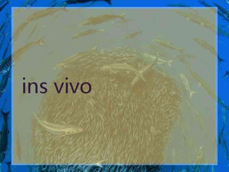 ins vivo